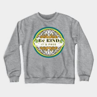 Kindness is Free Crewneck Sweatshirt